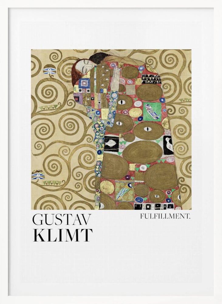 A framed poster of Gustav Klimt's painting 'Fulfillment'. It features a stylized man and woman embracing, wrapped in ornate, mosaic-like robes against a background of golden swirls. Below the image is the text 'GUSTAV KLIMT' and 'FULFILLMENT.'. Wall Art
