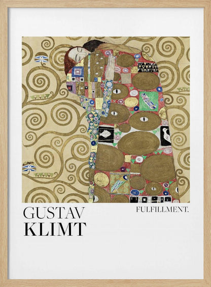 A framed poster of Gustav Klimt's painting 'Fulfillment'. It features a stylized man and woman embracing, wrapped in ornate, mosaic-like robes against a background of golden swirls. Below the image is the text 'GUSTAV KLIMT' and 'FULFILLMENT.'. Wall Art