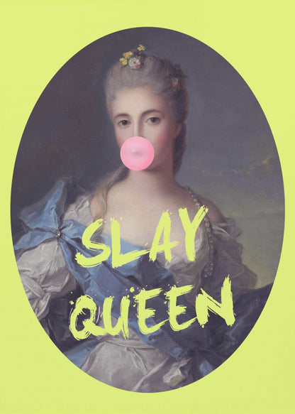 A framed pop art piece showing a classical portrait of a woman in an ornate blue dress blowing a pink bubblegum bubble. The portrait is set against a vibrant lime green background with the text 'SLAY QUEEN' in a matching green, brushstroke font. Poster