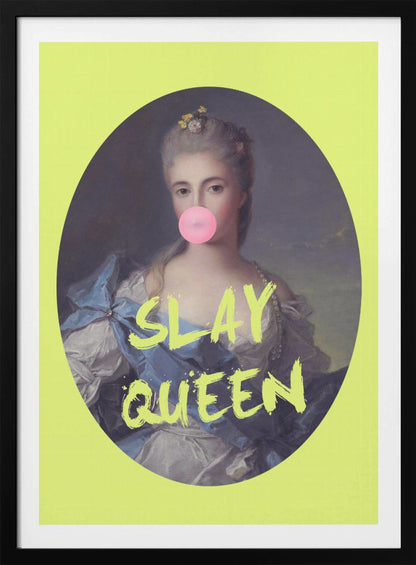 A framed pop art piece showing a classical portrait of a woman in an ornate blue dress blowing a pink bubblegum bubble. The portrait is set against a vibrant lime green background with the text 'SLAY QUEEN' in a matching green, brushstroke font. Poster