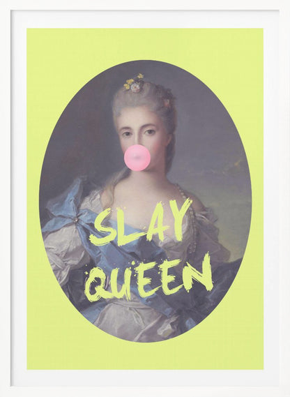 A framed pop art piece showing a classical portrait of a woman in an ornate blue dress blowing a pink bubblegum bubble. The portrait is set against a vibrant lime green background with the text 'SLAY QUEEN' in a matching green, brushstroke font. Poster