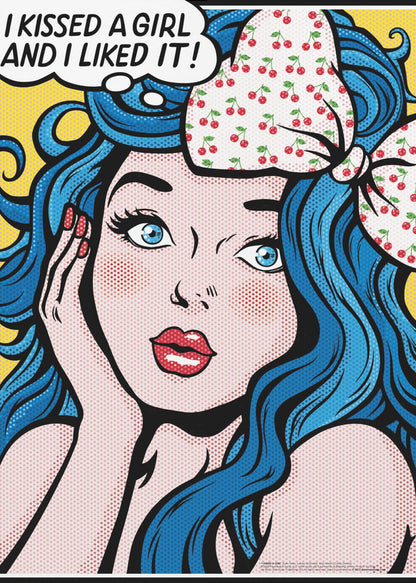 A pop art illustration of a woman with vibrant blue hair and a cherry-patterned bow, looking surprised with her hand on her cheek. A thought bubble above her says, 'I KISSED A GIRL AND I LIKED IT!' against a yellow background. Poster
