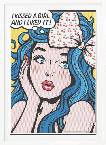 A pop art illustration of a woman with vibrant blue hair and a cherry-patterned bow, looking surprised with her hand on her cheek. A thought bubble above her says, 'I KISSED A GIRL AND I LIKED IT!' against a yellow background. Poster