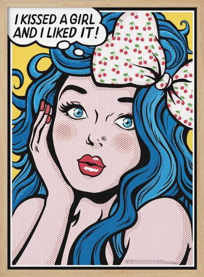 A pop art illustration of a woman with vibrant blue hair and a cherry-patterned bow, looking surprised with her hand on her cheek. A thought bubble above her says, 'I KISSED A GIRL AND I LIKED IT!' against a yellow background. Poster