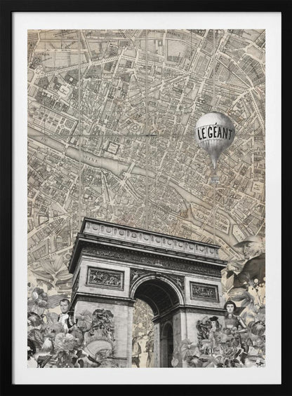 A vintage-style black and white collage featuring the Arc de Triomphe over a background of an old map of Paris. A hot air balloon with 'LE GEANT' written on it floats above, and the foreground includes various cutouts of flowers and historical figures. Artwork