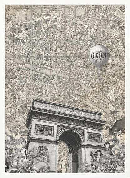 A vintage-style black and white collage featuring the Arc de Triomphe over a background of an old map of Paris. A hot air balloon with 'LE GEANT' written on it floats above, and the foreground includes various cutouts of flowers and historical figures. Artwork