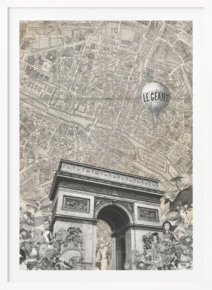 A vintage-style black and white collage featuring the Arc de Triomphe over a background of an old map of Paris. A hot air balloon with 'LE GEANT' written on it floats above, and the foreground includes various cutouts of flowers and historical figures. Artwork