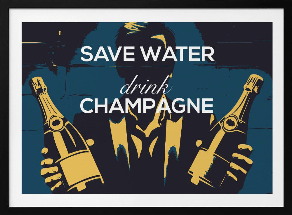 A vintage-style poster with the phrase 'SAVE WATER drink CHAMPAGNE' in white text. The background features a dark blue and black graphic of a man's silhouette in a suit, holding two golden-yellow bottles of champagne. Decor