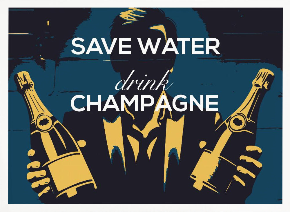 A vintage-style poster with the phrase 'SAVE WATER drink CHAMPAGNE' in white text. The background features a dark blue and black graphic of a man's silhouette in a suit, holding two golden-yellow bottles of champagne. Decor