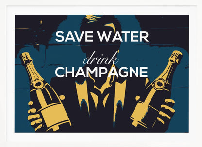A vintage-style poster with the phrase 'SAVE WATER drink CHAMPAGNE' in white text. The background features a dark blue and black graphic of a man's silhouette in a suit, holding two golden-yellow bottles of champagne. Decor