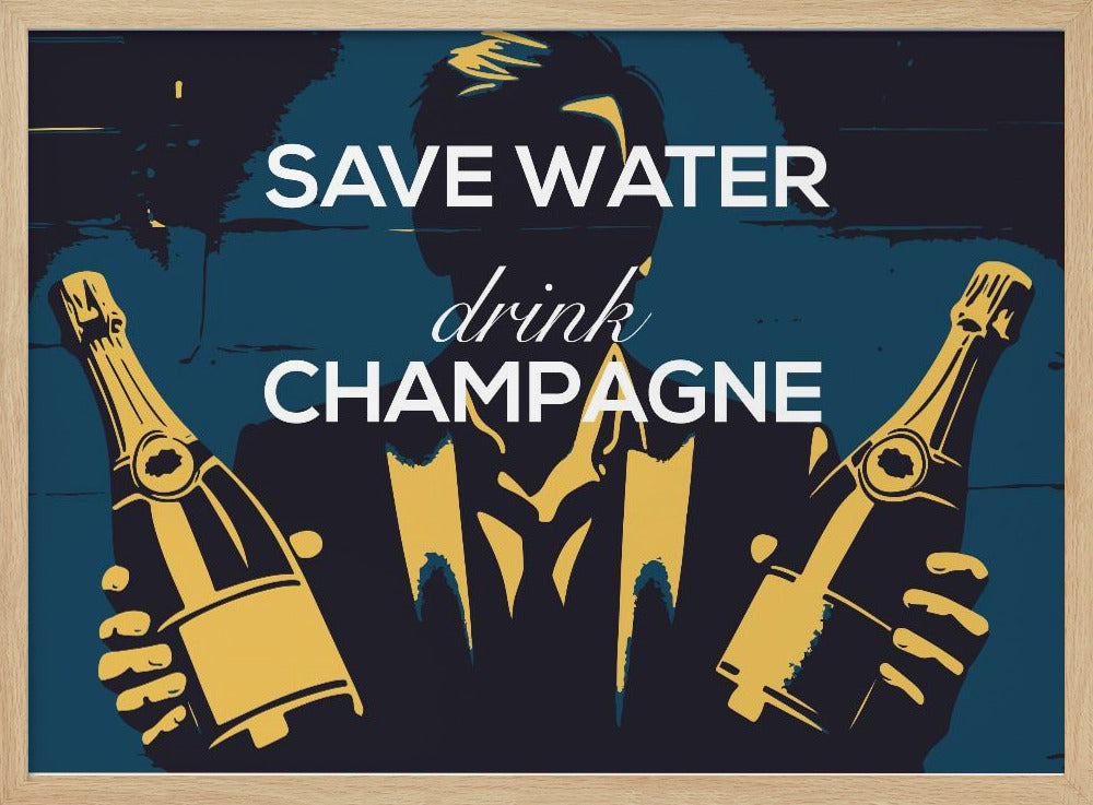 A vintage-style poster with the phrase 'SAVE WATER drink CHAMPAGNE' in white text. The background features a dark blue and black graphic of a man's silhouette in a suit, holding two golden-yellow bottles of champagne. Decor