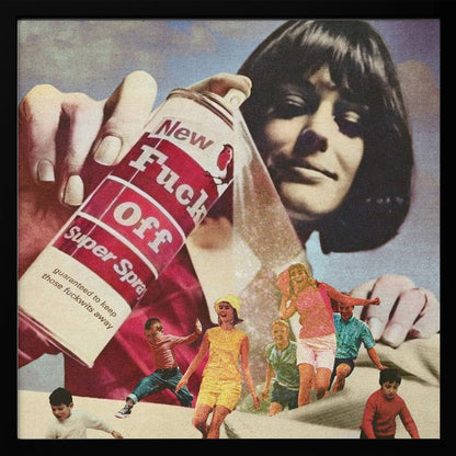 A vintage-style collage of a giant woman with dark hair spraying an aerosol can labeled 'New Fuck Off Super Spray'. Below the can, a group of smaller, retro-dressed people are running away from the spray. Decor
