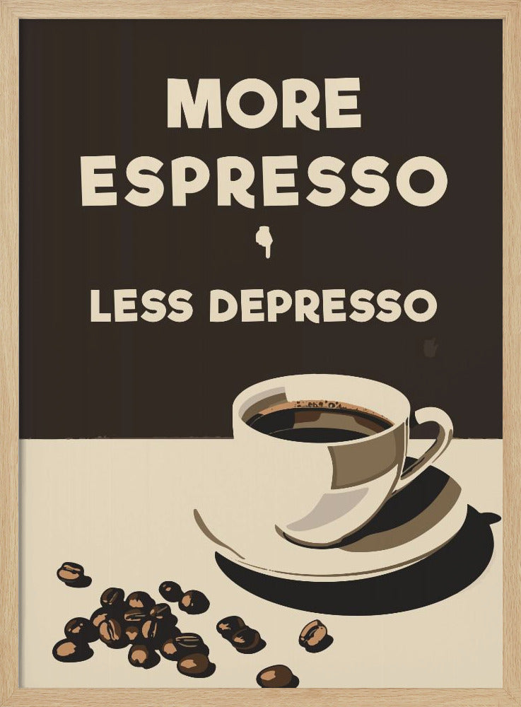 More Espresso - Less Depresso - Poster / Art Print