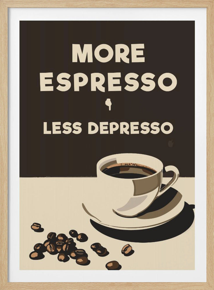 More Espresso - Less Depresso - Poster / Art Print