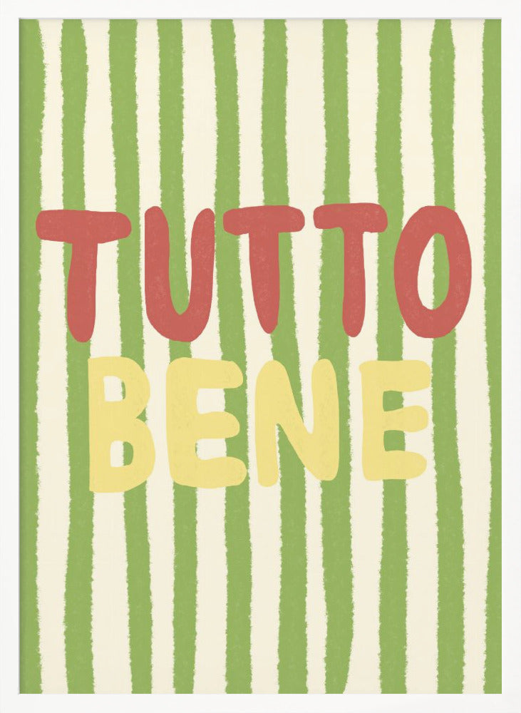 Tutto Bene - Poster / Art Print