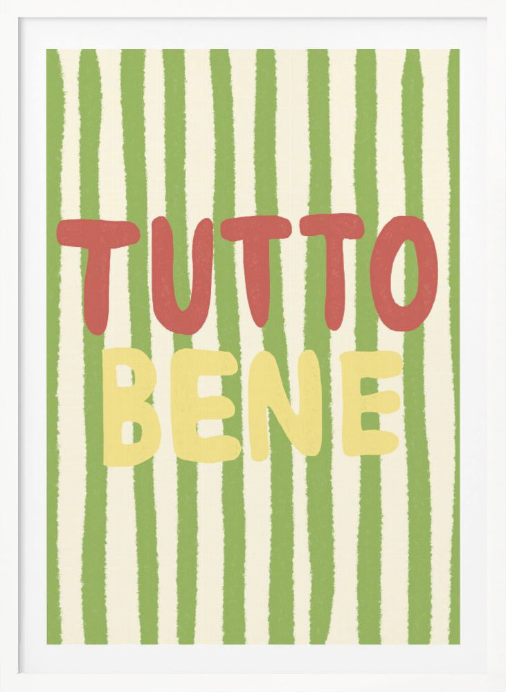 Tutto Bene - Poster / Art Print