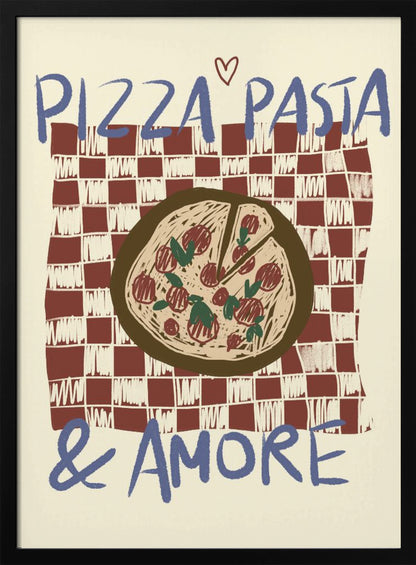 A hand-drawn style art print featuring a pizza on a red and white checkered tablecloth. Blue text above reads 'PIZZA PASTA' with a small heart, and below reads '& AMORE', creating a charming, vintage-inspired tribute to Italian food. Poster