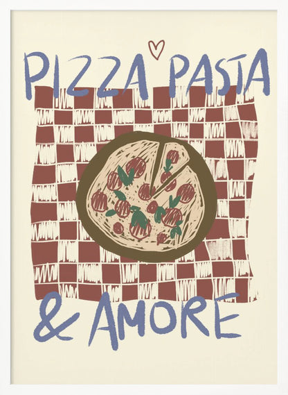 A hand-drawn style art print featuring a pizza on a red and white checkered tablecloth. Blue text above reads 'PIZZA PASTA' with a small heart, and below reads '& AMORE', creating a charming, vintage-inspired tribute to Italian food. Poster