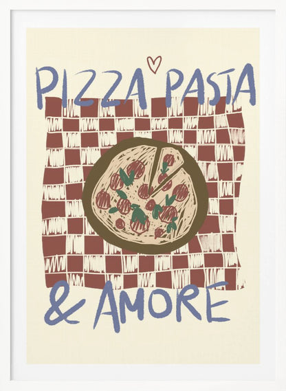 A hand-drawn style art print featuring a pizza on a red and white checkered tablecloth. Blue text above reads 'PIZZA PASTA' with a small heart, and below reads '& AMORE', creating a charming, vintage-inspired tribute to Italian food. Poster
