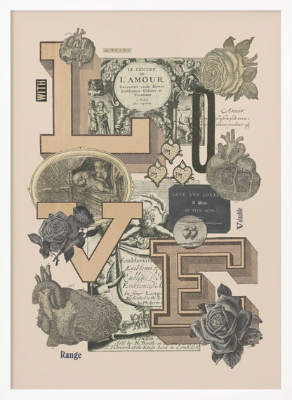 A vintage-style collage featuring the word 'LOVE' in large, tan, three-dimensional block letters. The letters are arranged on a light beige background and are intertwined with various black and white engravings, including anatomical hearts, roses, cherubs, and text snippets from old books. Poster