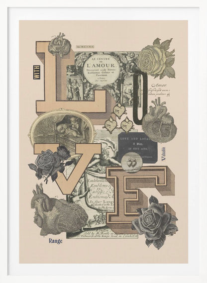 A vintage-style collage featuring the word 'LOVE' in large, tan, three-dimensional block letters. The letters are arranged on a light beige background and are intertwined with various black and white engravings, including anatomical hearts, roses, cherubs, and text snippets from old books. Poster