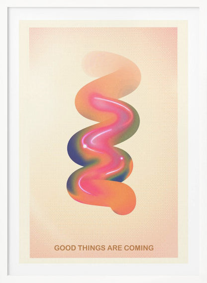 A framed modern art poster with a cream-colored, textured background. In the center is a glossy, 3D spiral shape with a vibrant color gradient of pink, orange, blue, and green. At the bottom, the motivational phrase 'GOOD THINGS ARE COMING' is printed in a simple, orange-brown font. Decor