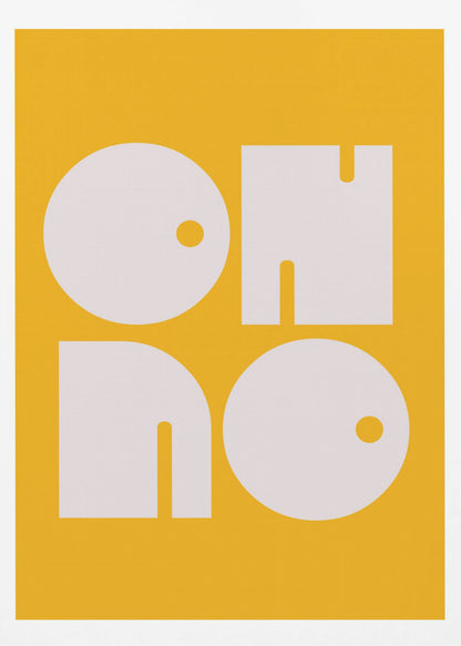 A modern typographic art print with a mustard yellow background and a thin black frame. The words 'OH NO' are written in large, bold, white, geometric, stylized letters, arranged in a two-by-two grid. Artwork