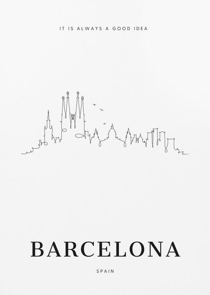 A minimalist black and white poster in a black frame featuring a single-line drawing of the Barcelona skyline. Above the skyline is the text 'IT IS ALWAYS A GOOD IDEA' and below it, the word 'BARCELONA' in large, bold letters with 'SPAIN' underneath. Artwork