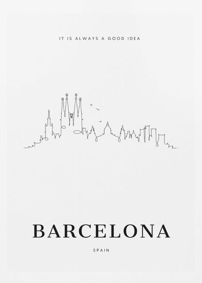 A minimalist black and white poster in a black frame featuring a single-line drawing of the Barcelona skyline. Above the skyline is the text 'IT IS ALWAYS A GOOD IDEA' and below it, the word 'BARCELONA' in large, bold letters with 'SPAIN' underneath. Artwork