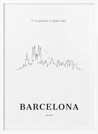 A minimalist black and white poster in a black frame featuring a single-line drawing of the Barcelona skyline. Above the skyline is the text 'IT IS ALWAYS A GOOD IDEA' and below it, the word 'BARCELONA' in large, bold letters with 'SPAIN' underneath. Artwork
