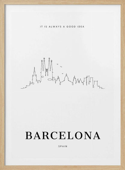 A minimalist black and white poster in a black frame featuring a single-line drawing of the Barcelona skyline. Above the skyline is the text 'IT IS ALWAYS A GOOD IDEA' and below it, the word 'BARCELONA' in large, bold letters with 'SPAIN' underneath. Artwork