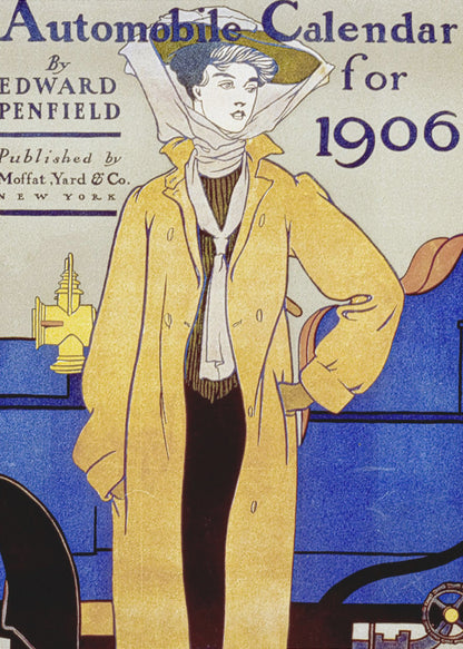 A vintage poster illustration by Edward Penfield for an 'Automobile Calendar for 1906'. It depicts a woman in early 20th-century attire, wearing a long yellow coat and a large hat with a scarf, standing beside a blue antique car. Wall Art