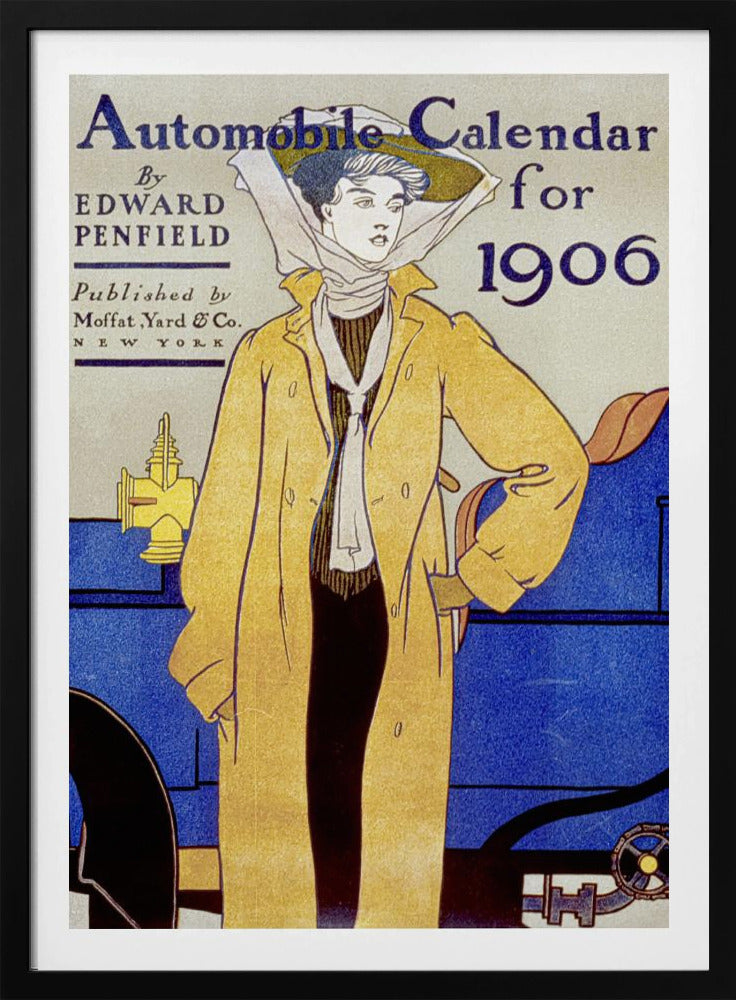 A vintage poster illustration by Edward Penfield for an 'Automobile Calendar for 1906'. It depicts a woman in early 20th-century attire, wearing a long yellow coat and a large hat with a scarf, standing beside a blue antique car. Wall Art