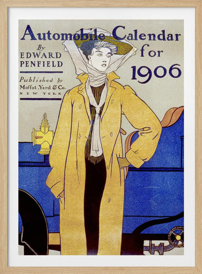 A vintage poster illustration by Edward Penfield for an 'Automobile Calendar for 1906'. It depicts a woman in early 20th-century attire, wearing a long yellow coat and a large hat with a scarf, standing beside a blue antique car. Wall Art