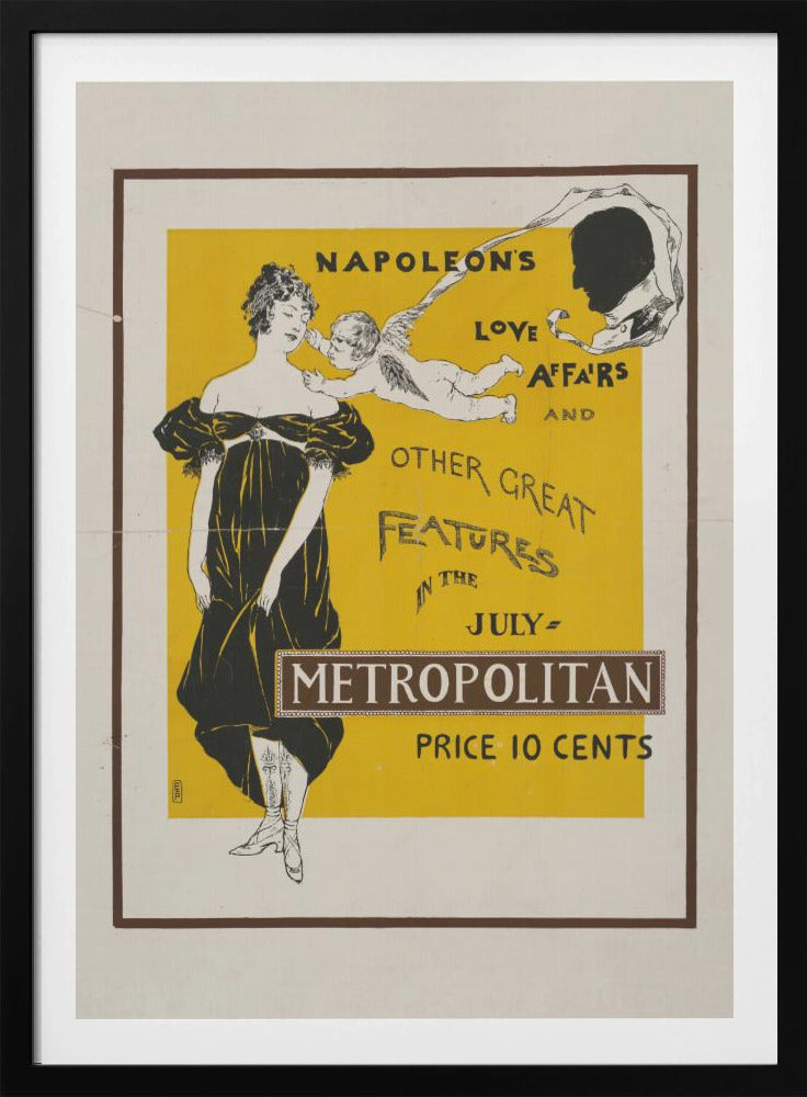 A vintage Art Nouveau poster advertising the July issue of Metropolitan magazine. The poster features a woman in a black Empire-style dress, a cupid whispering in her ear, and a silhouette of Napoleon's head against a bright yellow background. The text reads 'Napoleon's Love Affairs and Other Great Features in the July Metropolitan. Price 10 Cents'. Artwork