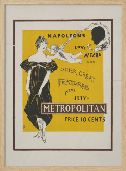 A vintage Art Nouveau poster advertising the July issue of Metropolitan magazine. The poster features a woman in a black Empire-style dress, a cupid whispering in her ear, and a silhouette of Napoleon's head against a bright yellow background. The text reads 'Napoleon's Love Affairs and Other Great Features in the July Metropolitan. Price 10 Cents'. Artwork