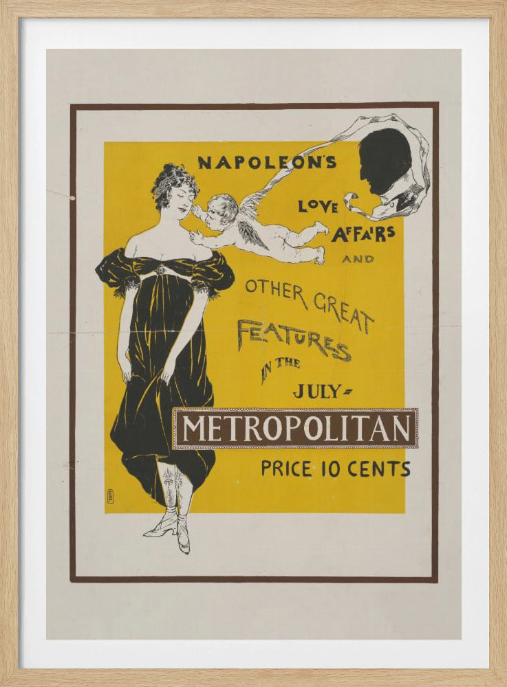A vintage Art Nouveau poster advertising the July issue of Metropolitan magazine. The poster features a woman in a black Empire-style dress, a cupid whispering in her ear, and a silhouette of Napoleon's head against a bright yellow background. The text reads 'Napoleon's Love Affairs and Other Great Features in the July Metropolitan. Price 10 Cents'. Artwork