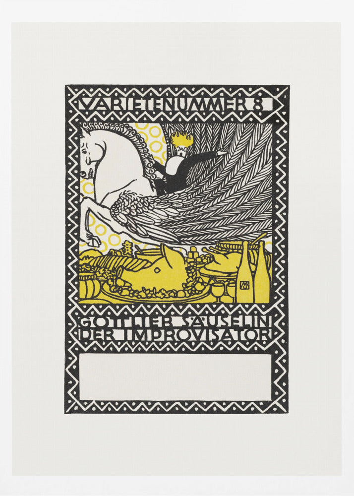 A vintage German art print in a black, white, and yellow woodcut style. It depicts a crowned figure riding a white winged horse, or Pegasus, over a lavish yellow feast. The image is framed by a decorative border and includes German text reading 'VARIETENUMMER 8' and 'GOTTLIEB SAUSELINI DER IMPROVISATOR'. Print
