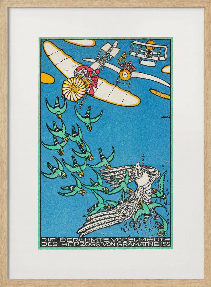 A vintage German illustration by Jung titled 'Die Berühmte Vogelmeute des Herzogs von Gramatneiss', depicting a fantastical aerial scene. Against a bright blue sky, two early airplanes fly above a large flock of green birds herding a large white bird. The style is graphic with bold colors and outlines. Poster