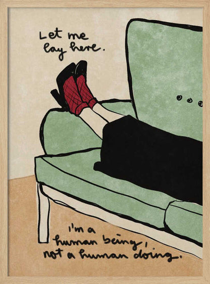 An illustration of a person's lower legs and feet propped up on a sage green armchair. The person wears red patterned socks and black high heels. Handwritten text above the feet reads, 'Let me lay here.' and text at the bottom reads, 'I'm a human being, not a human doing.' The background is a neutral beige, and the artwork has a simple, hand-drawn style with black outlines. Decor