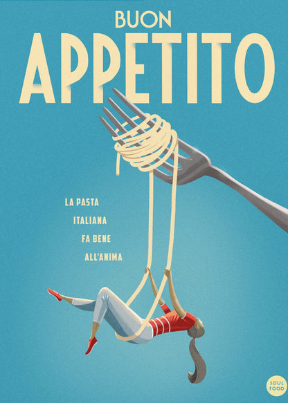 A vintage-style illustrated poster with a teal background that reads 'BUON APPETITO' in large cream letters. Below the text, a woman dressed as an acrobat swings playfully from two long strands of spaghetti dangling from a fork. Print