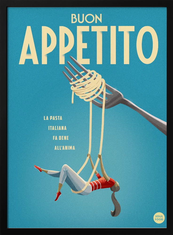 A vintage-style illustrated poster with a teal background that reads 'BUON APPETITO' in large cream letters. Below the text, a woman dressed as an acrobat swings playfully from two long strands of spaghetti dangling from a fork. Print
