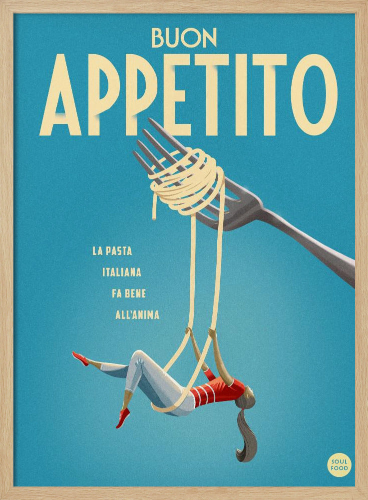 A vintage-style illustrated poster with a teal background that reads 'BUON APPETITO' in large cream letters. Below the text, a woman dressed as an acrobat swings playfully from two long strands of spaghetti dangling from a fork. Print