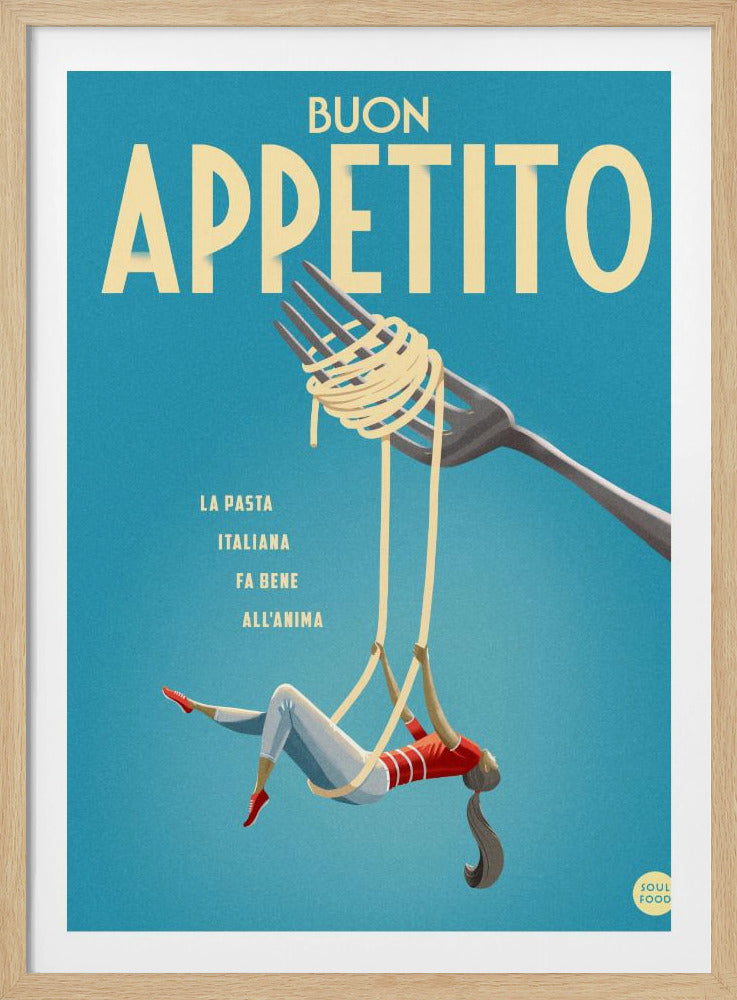 A vintage-style illustrated poster with a teal background that reads 'BUON APPETITO' in large cream letters. Below the text, a woman dressed as an acrobat swings playfully from two long strands of spaghetti dangling from a fork. Print
