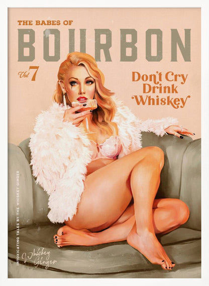 A vintage-style pin-up poster titled 'The Babes of Bourbon, Vol 7'. A glamorous blonde woman in a pink bra and fluffy white coat lounges on a gray-green sofa, holding a glass of whiskey. The poster also has the text 'Don't Cry Drink Whiskey'. Wall Art