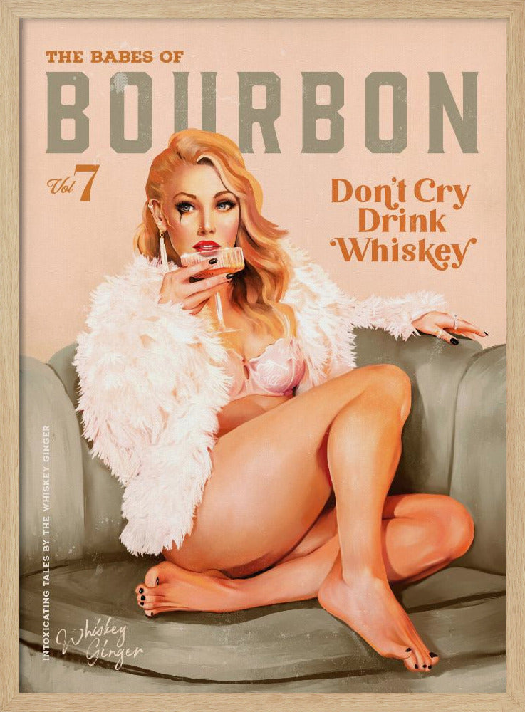 A vintage-style pin-up poster titled 'The Babes of Bourbon, Vol 7'. A glamorous blonde woman in a pink bra and fluffy white coat lounges on a gray-green sofa, holding a glass of whiskey. The poster also has the text 'Don't Cry Drink Whiskey'. Wall Art