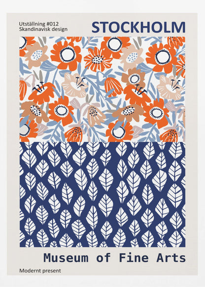 A framed exhibition poster titled 'Stockholm Museum of Fine Arts' featuring two distinct Scandinavian design patterns. The top half displays a vibrant floral pattern with orange, beige, and light blue flowers on a white background. The bottom half shows a repeating pattern of stylized white leaves on a dark blue background. Wall Art