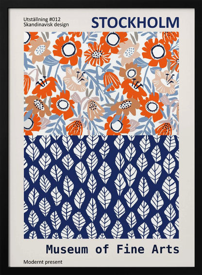 A framed exhibition poster titled 'Stockholm Museum of Fine Arts' featuring two distinct Scandinavian design patterns. The top half displays a vibrant floral pattern with orange, beige, and light blue flowers on a white background. The bottom half shows a repeating pattern of stylized white leaves on a dark blue background. Wall Art