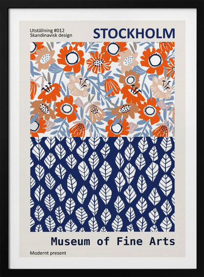 A framed exhibition poster titled 'Stockholm Museum of Fine Arts' featuring two distinct Scandinavian design patterns. The top half displays a vibrant floral pattern with orange, beige, and light blue flowers on a white background. The bottom half shows a repeating pattern of stylized white leaves on a dark blue background. Wall Art