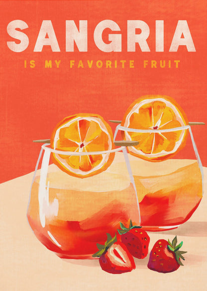 A vintage-style poster with a bright orange background that reads 'SANGRIA IS MY FAVORITE FRUIT' in white text. Below the text are two illustrated glasses of sangria garnished with orange slices, and several strawberries sit in the foreground. Decor
